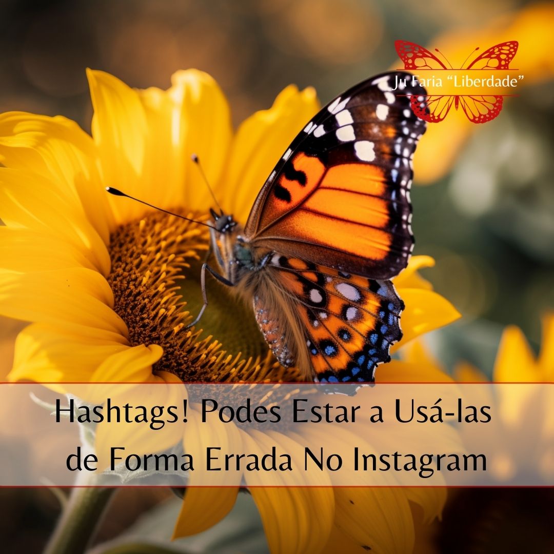 Read more about the article Hashtags! Podes Estar a Usá-las de Forma Errada No Instagram