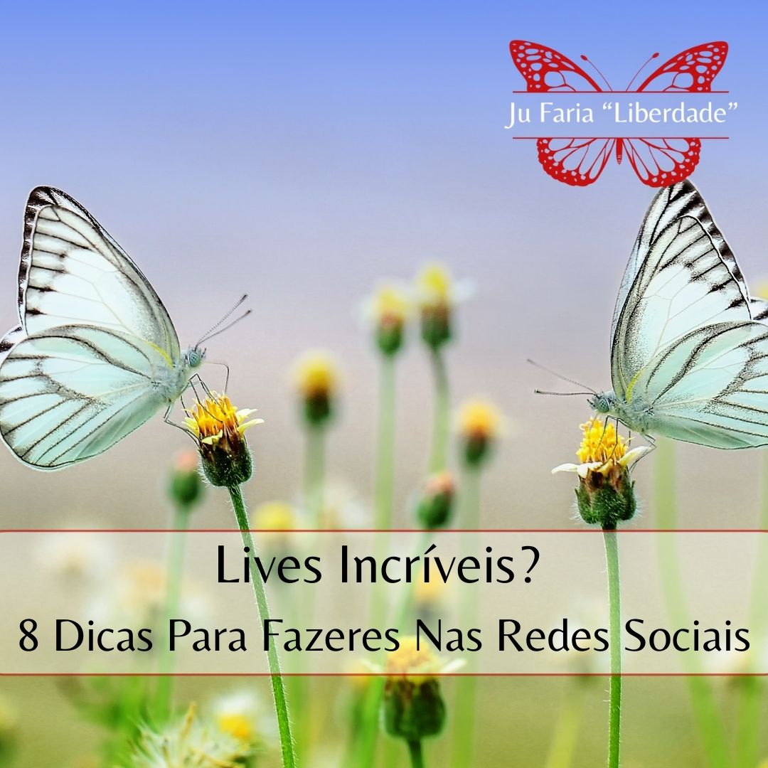 Read more about the article Lives Incríveis? 8 Dicas Para Fazeres Nas Redes Sociais