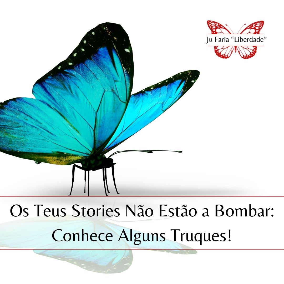 Read more about the article Os Teus Stories Não Estão a Bombar: Conhece Alguns Truques!