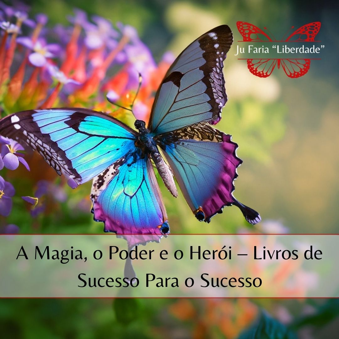 Read more about the article A Magia, o Poder e o Herói – Livros de Sucesso Para o Sucesso